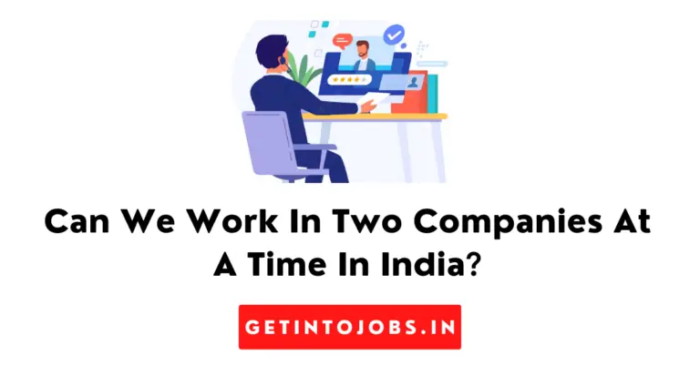 Can We Work In Two Companies At A Time In India
