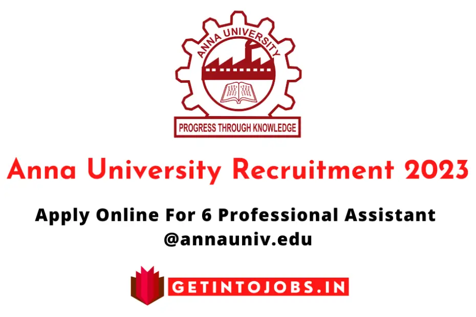 Anna University Recruitment 2023 - Apply Online For 6 Professional Assistant