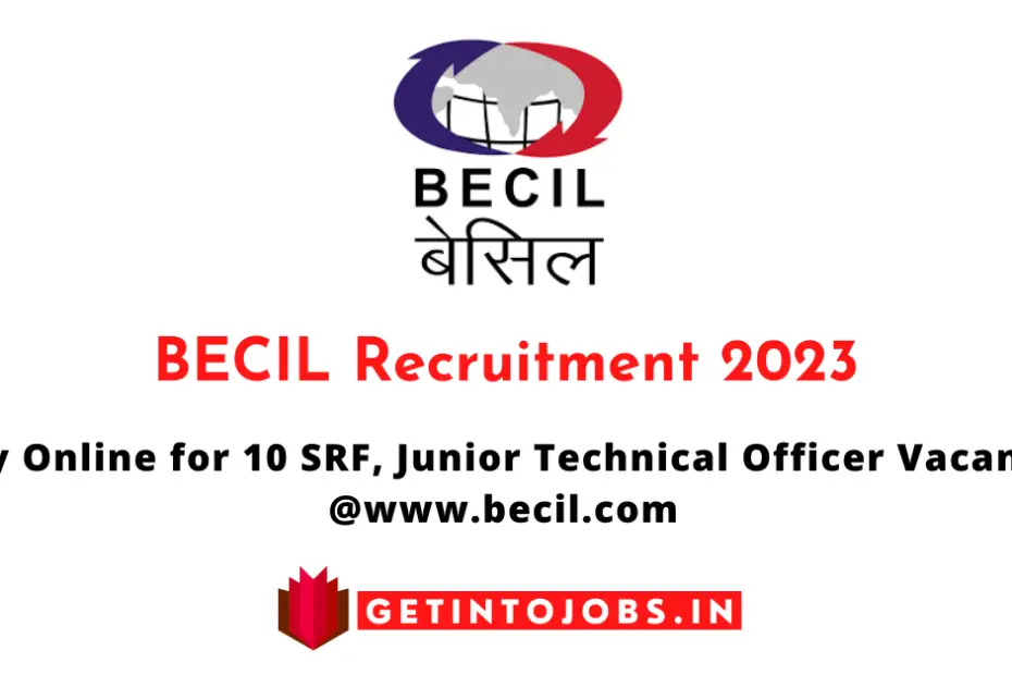 BECIL Recruitment 2023 – Apply Online for 10 SRF, Junior Technical Officer Vacancies