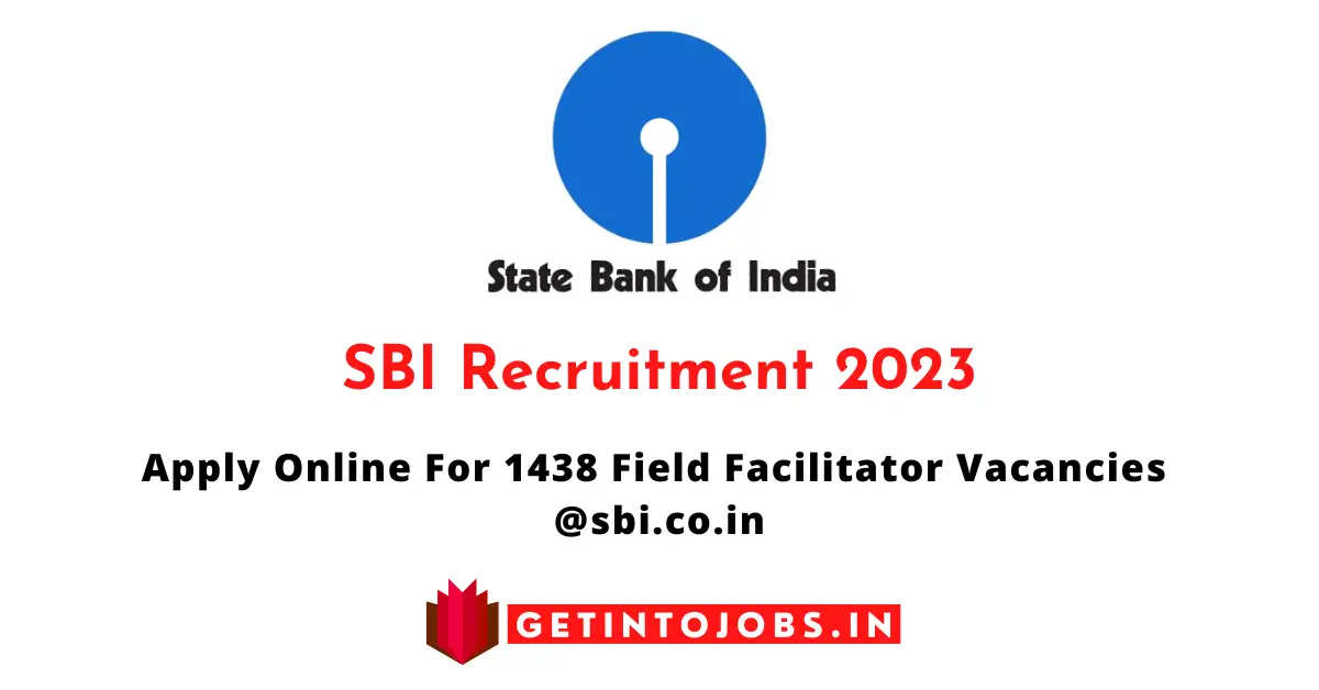 SBI Recruitment 2023 - Apply Online For 1438 Field Facilitator Vacancies