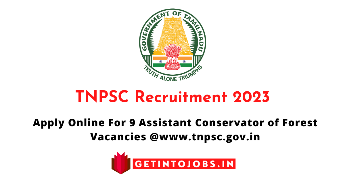 TNPSC Recruitment 2023 - Apply Online For 9 Assistant Conservator of Forest Vacancies