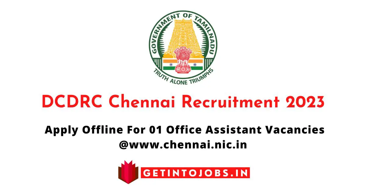 DCDRC Chennai Recruitment 2023 Apply Offline For 01 Office Assistant Vacancies