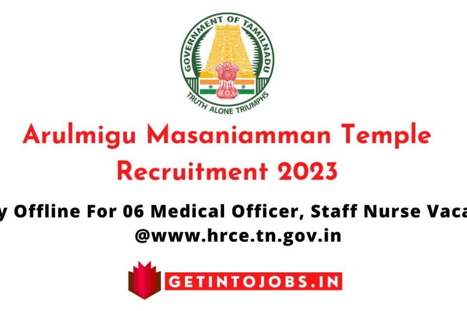 Arulmigu Masaniamman Temple Recruitment 2023 Apply Offline For 06 Medical Officer, Staff Nurse Vacancies