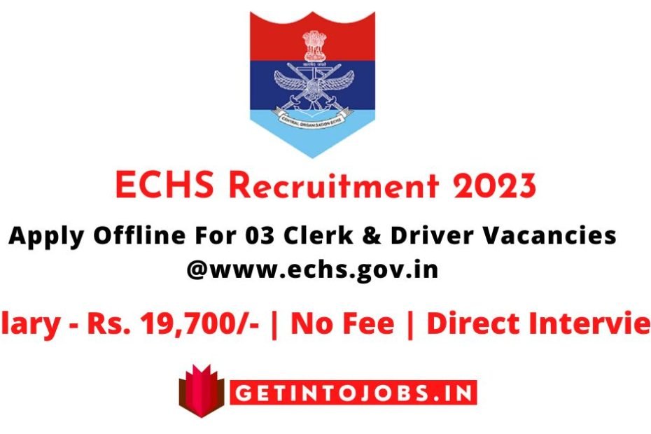 ECHS Recruitment 2023 Apply Offline For 03 Clerk & Driver Vacancies