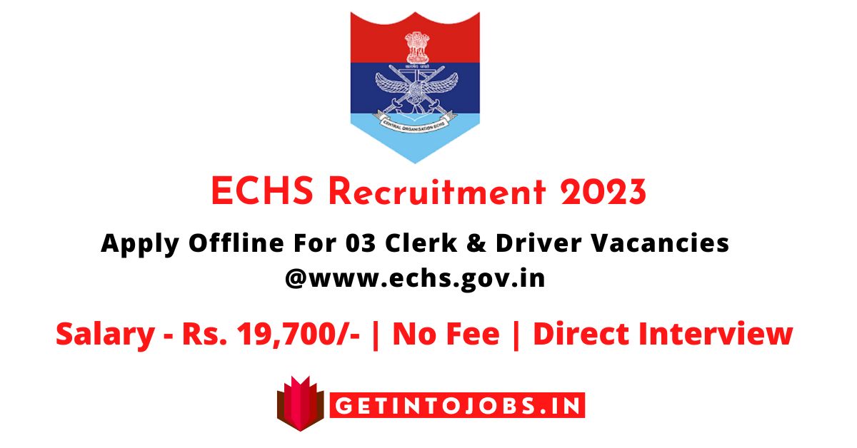 ECHS Recruitment 2023 Apply Offline For 03 Clerk & Driver Vacancies