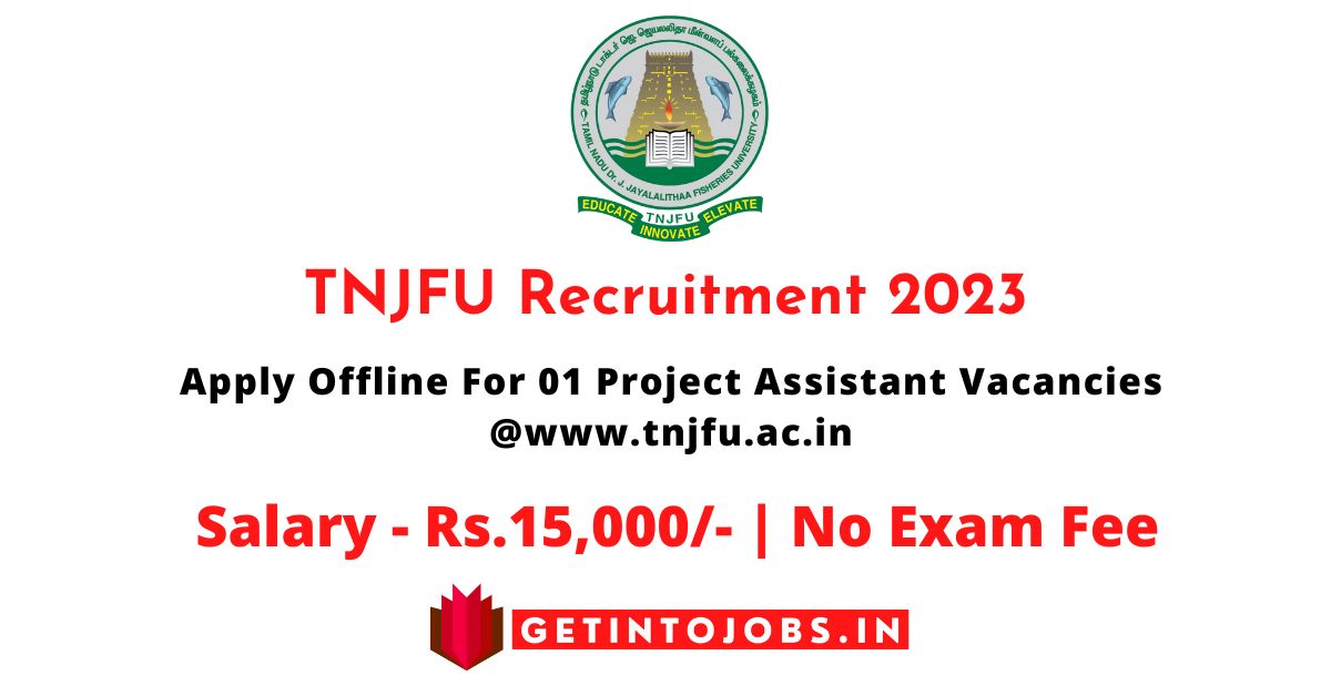 TNJFU Recruitment 2023 Apply Offline For 01 Project Assistant Vacancies