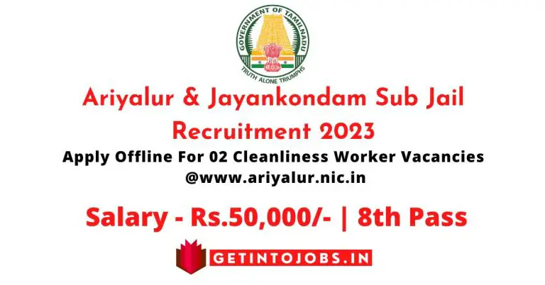 Ariyalur & Jayankondam Sub Jail Recruitment 2023 Apply Offline For 02 Cleanliness Worker Vacancies