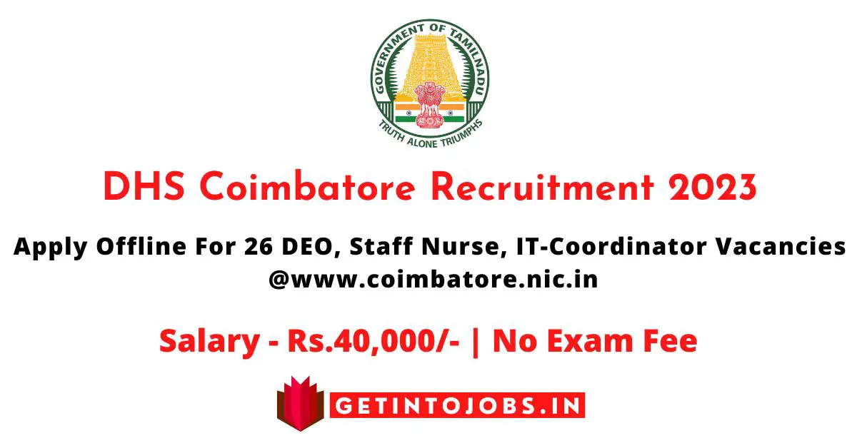 DHS Coimbatore Recruitment 2023 Apply Offline For 26 DEO, Staff Nurse, IT-Coordinator Vacancies