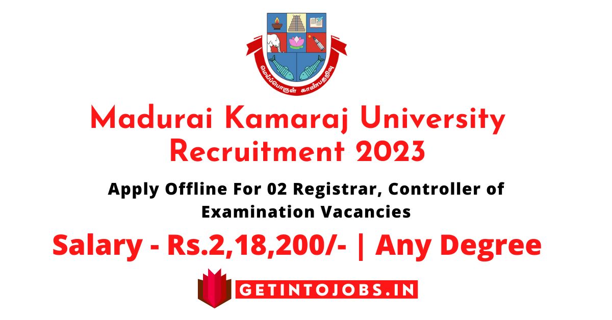 Madurai Kamaraj University Recruitment 2023 Apply Offline For 02 Registrar, Controller of Examination Vacancies