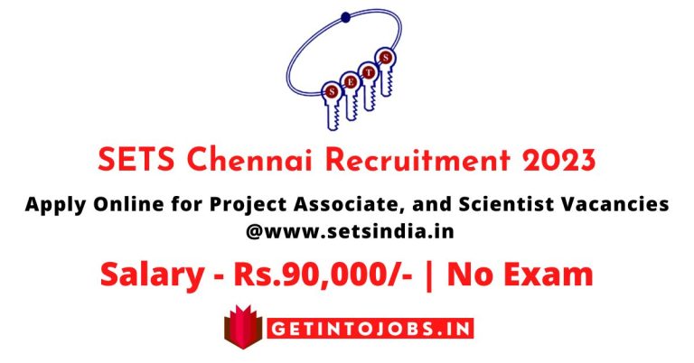SETS Chennai Recruitment 2023 Apply Online for Project Associate, and Scientist Vacancies