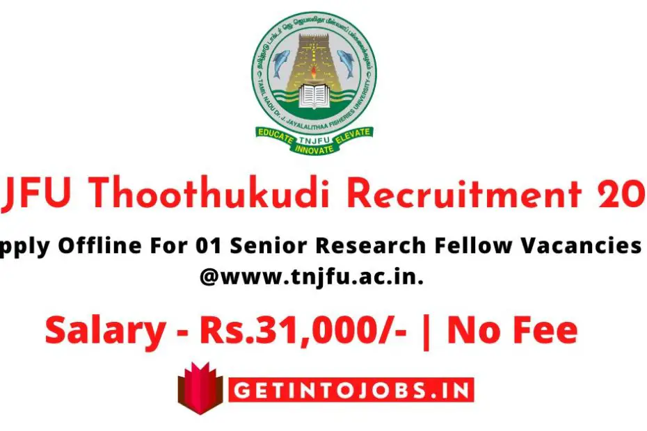 TNJFU Thoothukudi Recruitment 2023 Apply Offline For 01 Senior Research Fellow Vacancies
